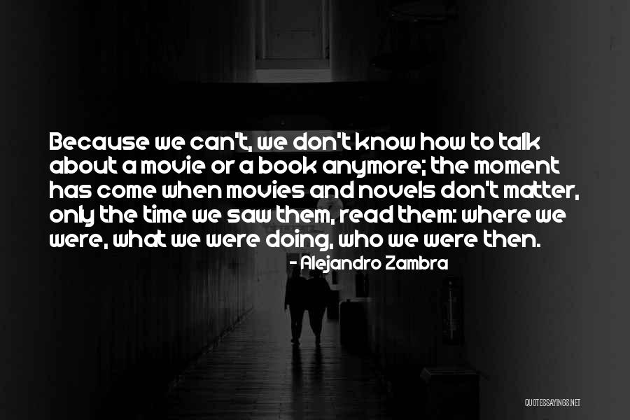 Alejandro Zambra Quotes 738050 Alejandro Zambra Quotes 738050