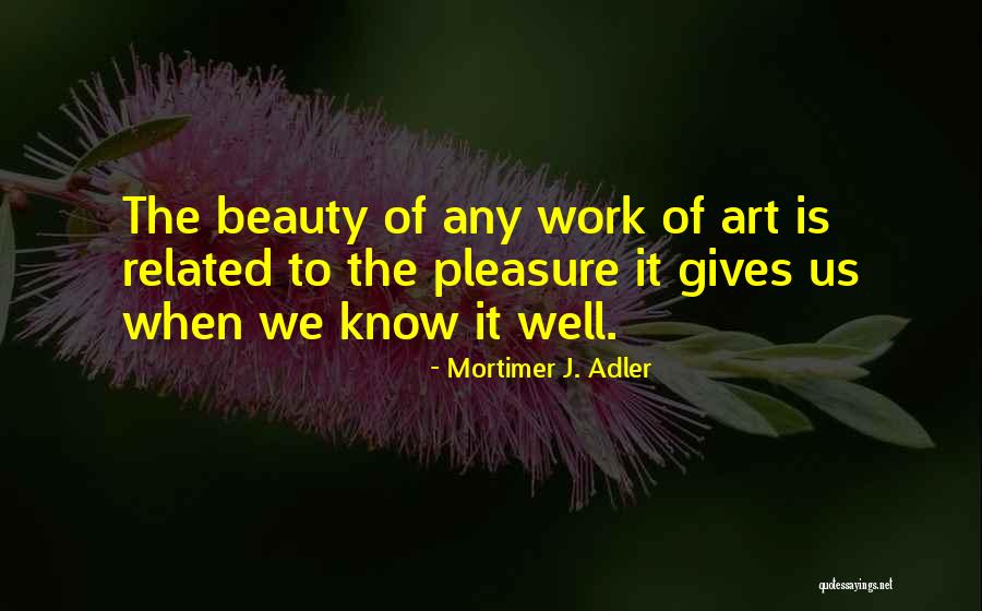 Alejos Fuentes Quotes By Mortimer J. Adler Alejos Fuentes Quotes By Mortimer J. Adler