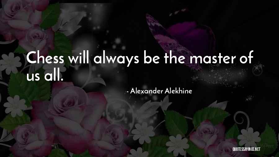 Alekhine Quotes By Alexander Alekhine Alekhine Quotes By Alexander Alekhine