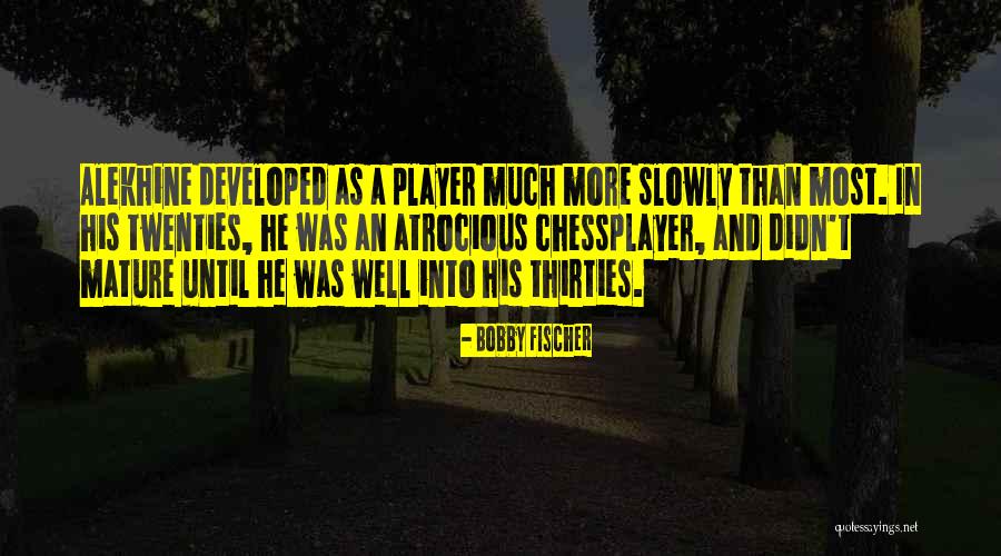 Alekhine Quotes By Bobby Fischer Alekhine Quotes By Bobby Fischer