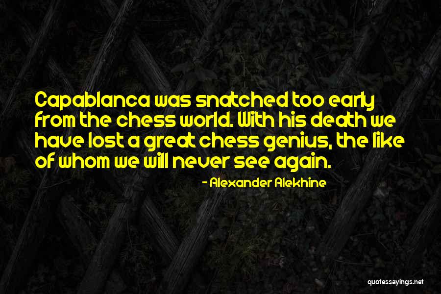 Alekhine Vs Capablanca Quotes By Alexander Alekhine Alekhine Vs Capablanca Quotes By Alexander Alekhine