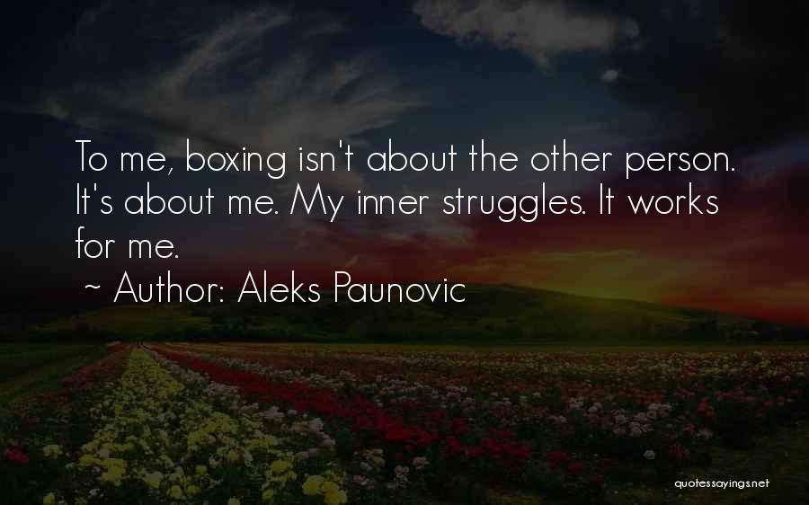 Aleks Paunovic Quotes 325168