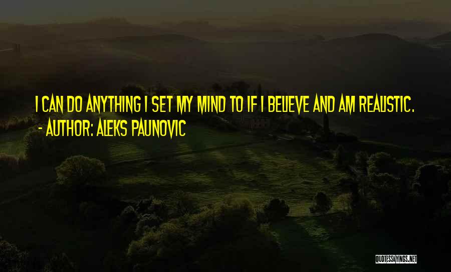 Aleks Paunovic Quotes 908185