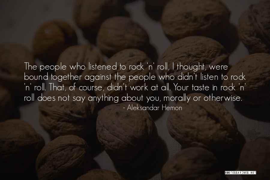 Aleksandar Hemon Quotes 1164455