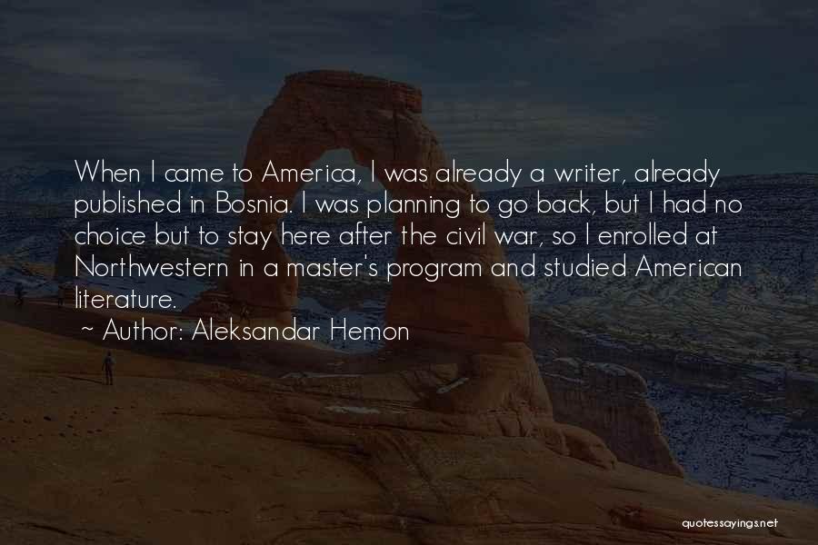 Aleksandar Hemon Quotes 1388243