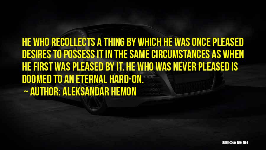 Aleksandar Hemon Quotes 2253420