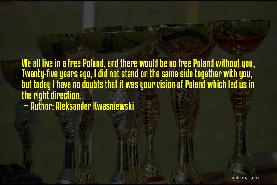 Aleksander Kwasniewski Quotes 1501263