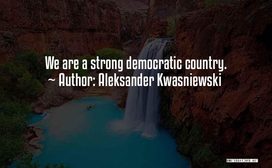 Aleksander Kwasniewski Quotes 883596