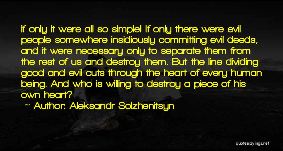 Aleksandr Solzhenitsyn Evil Quotes By Aleksandr Solzhenitsyn