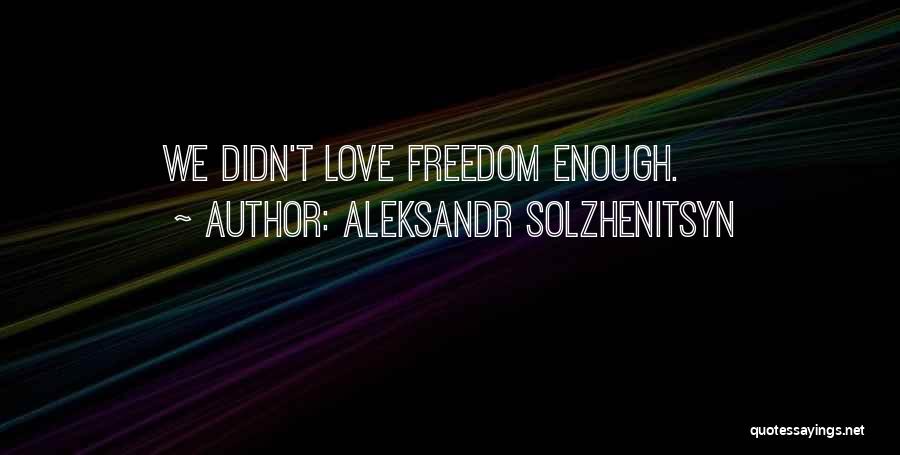 Aleksandr Solzhenitsyn Quotes 1662581