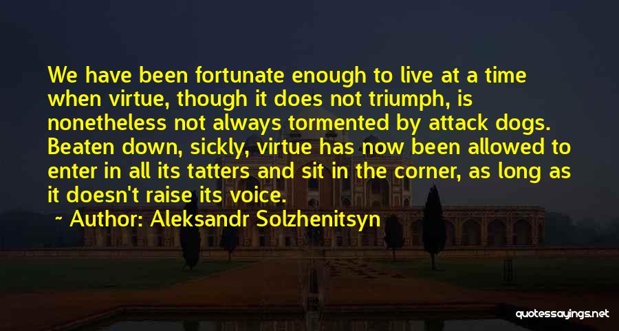 Aleksandr Solzhenitsyn Quotes 1746948