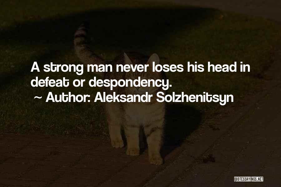 Aleksandr Solzhenitsyn Quotes 989693