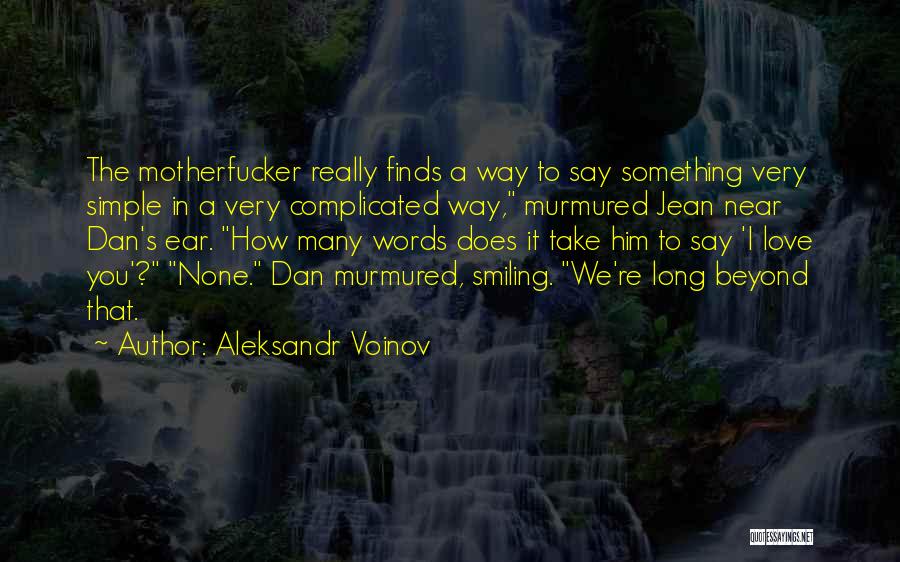 Aleksandr Voinov Quotes 459150
