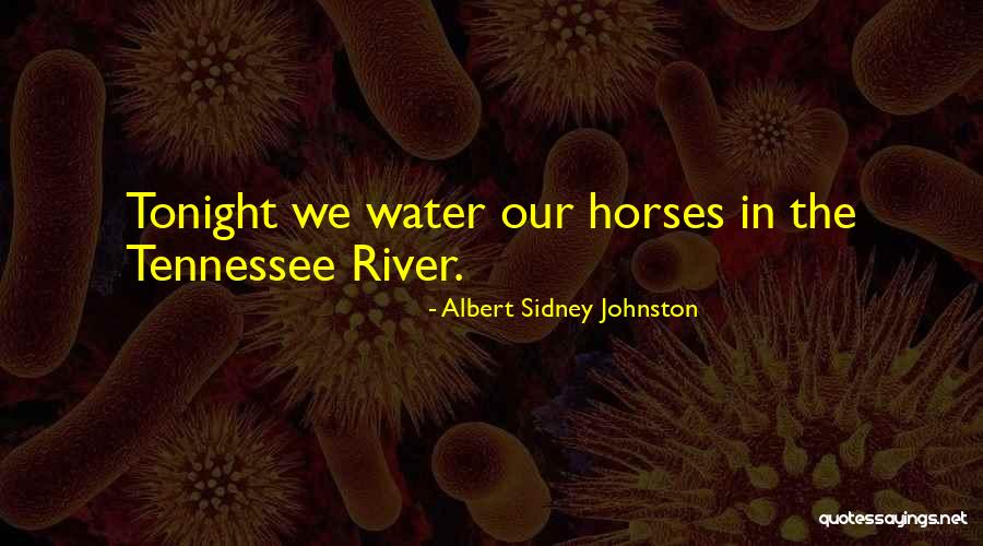 Aleksandrs I Quotes By Albert Sidney Johnston Aleksandrs I Quotes By Albert Sidney Johnston