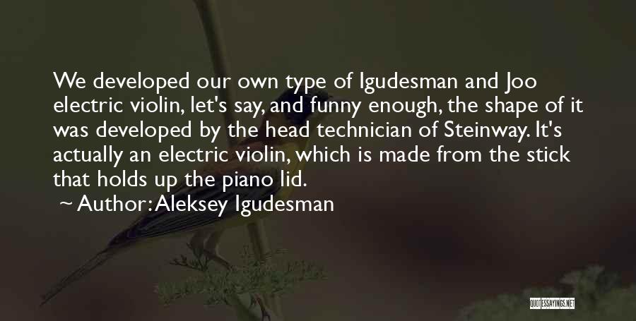 Aleksey Igudesman Quotes 2090772