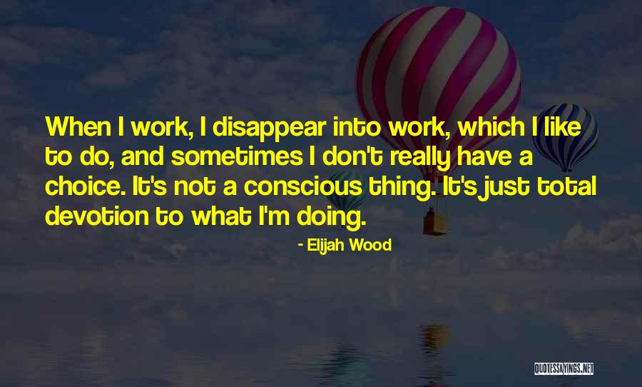 Alemanes Del Quotes By Elijah Wood