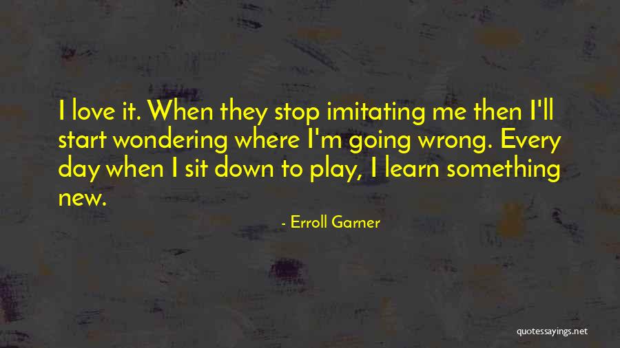 Alemin Krali Quotes By Erroll Garner Alemin Krali Quotes By Erroll Garner