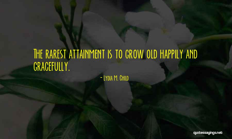Alemin Krali Quotes By Lydia M. Child Alemin Krali Quotes By Lydia M. Child