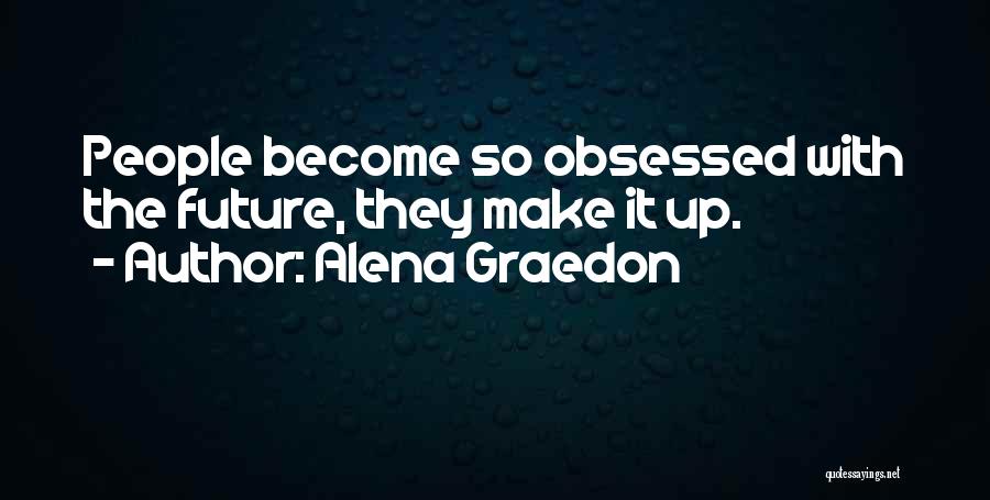 Alena Graedon Quotes 447895