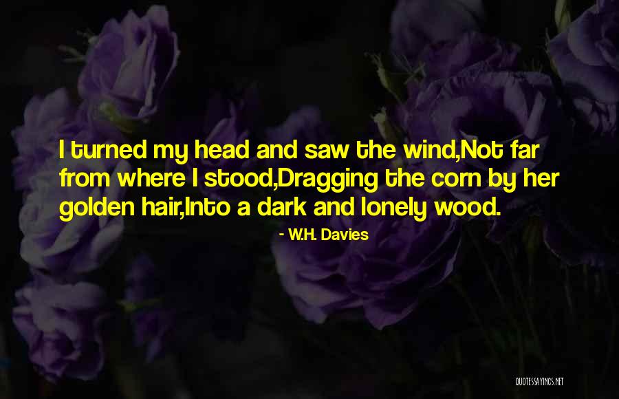 Alendil Quotes By W.H. Davies Alendil Quotes By W.H. Davies