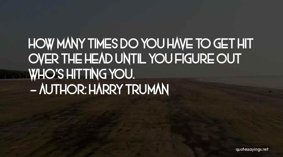 Alentadoras Quotes By Harry Truman