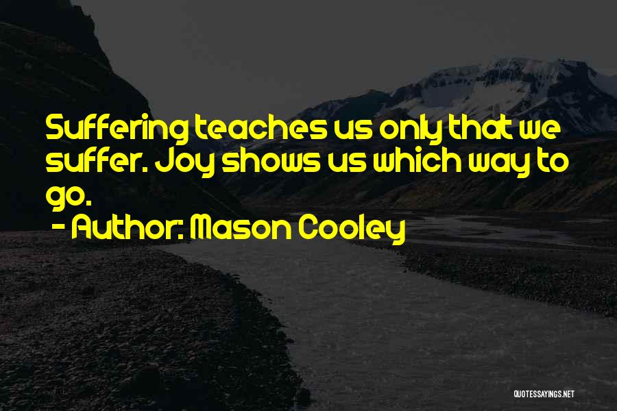 Alentadoras Quotes By Mason Cooley