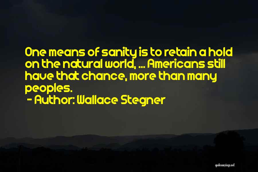 Alentadoras Quotes By Wallace Stegner