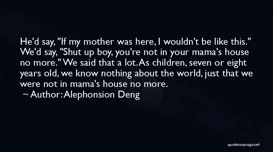 Alephonsion Deng Quotes 632062