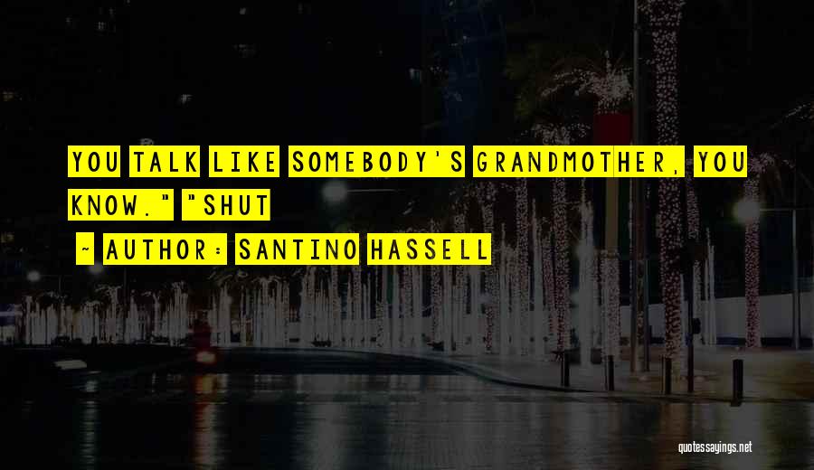 Alephs Followers Quotes By Santino Hassell