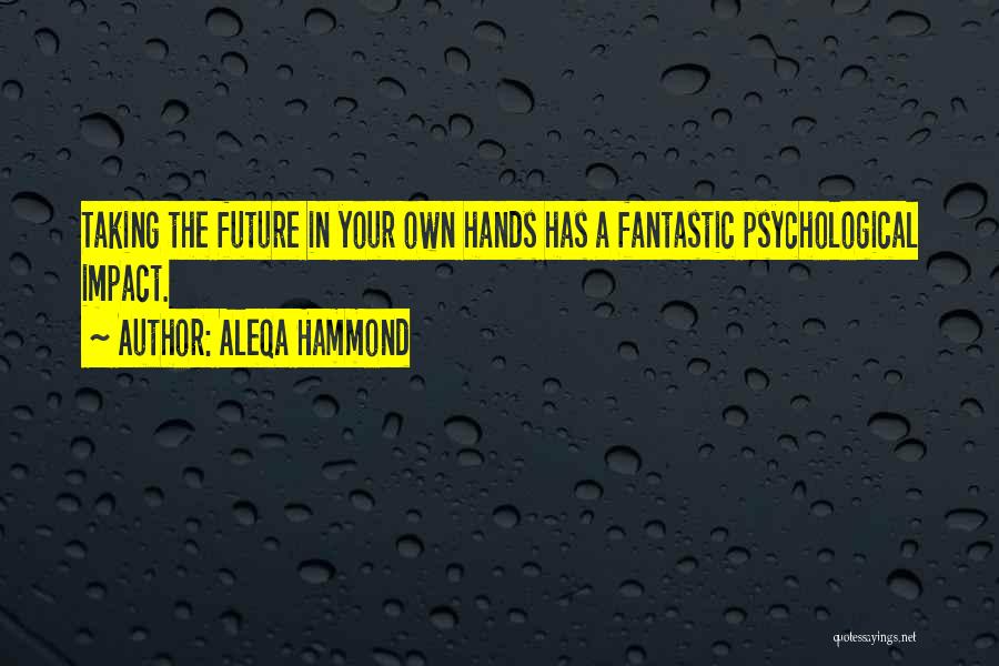 Aleqa Hammond Quotes 976610