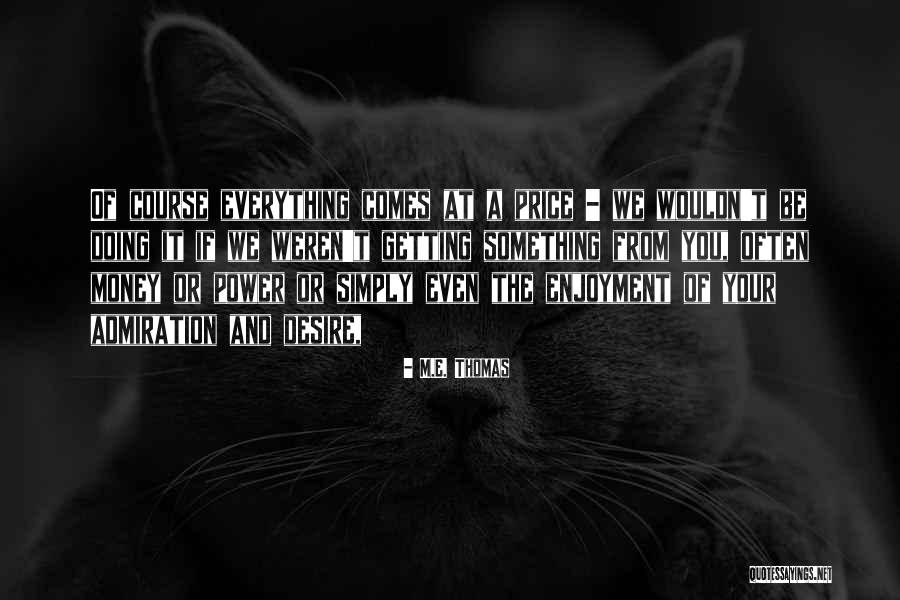 Alerano Quotes By M.E. Thomas Alerano Quotes By M.E. Thomas