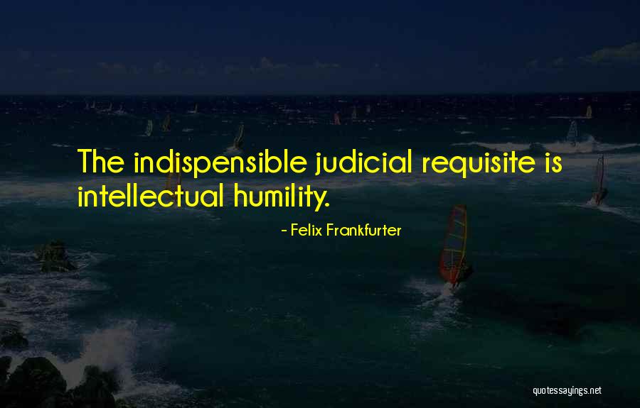 Aleron Training Quotes By Felix Frankfurter Aleron Training Quotes By Felix Frankfurter