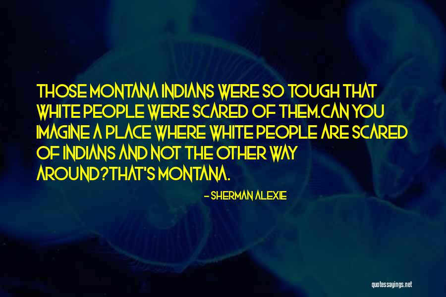 Alers Rochelle Quotes By Sherman Alexie Alers Rochelle Quotes By Sherman Alexie