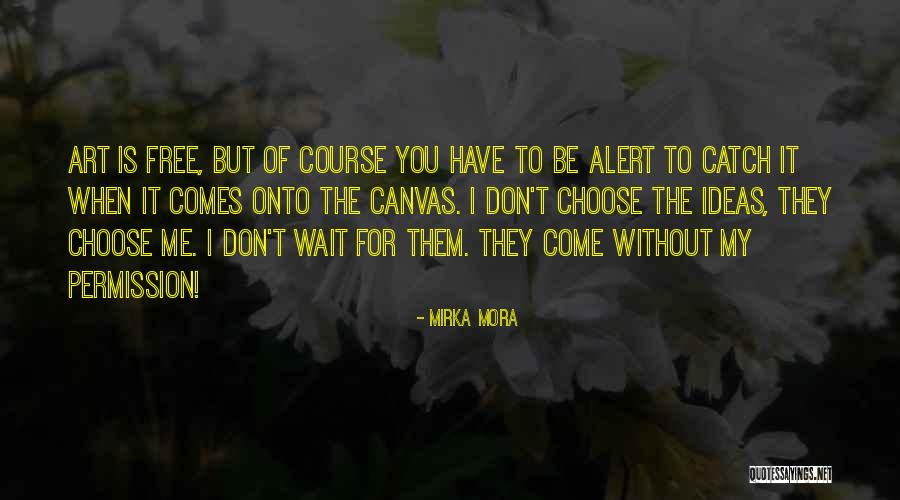 Alert When Quotes By Mirka Mora Alert When Quotes By Mirka Mora