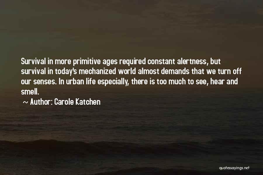 Alertness Quotes By Carole Katchen