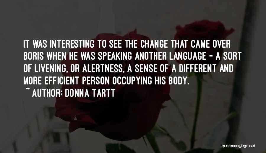 Alertness Quotes By Donna Tartt