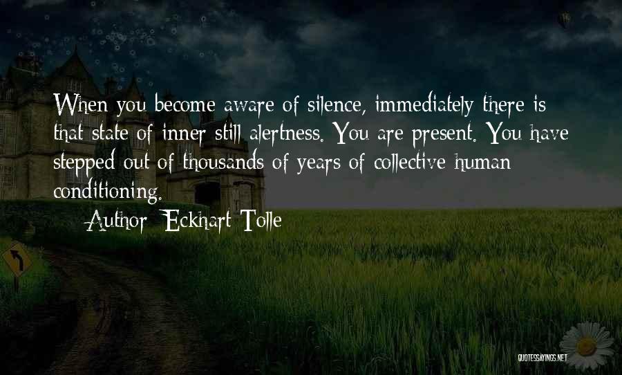 Alertness Quotes By Eckhart Tolle