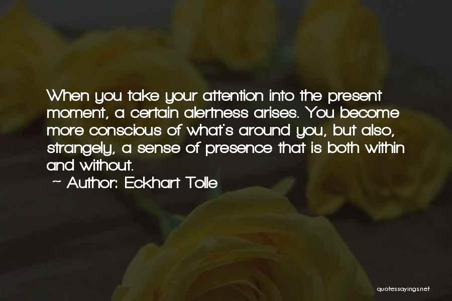 Alertness Quotes By Eckhart Tolle