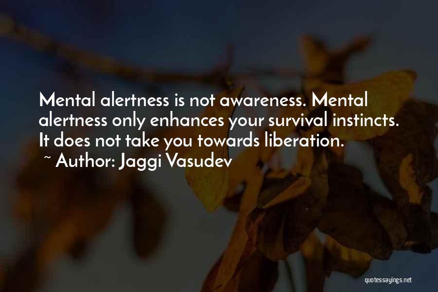 Alertness Quotes By Jaggi Vasudev