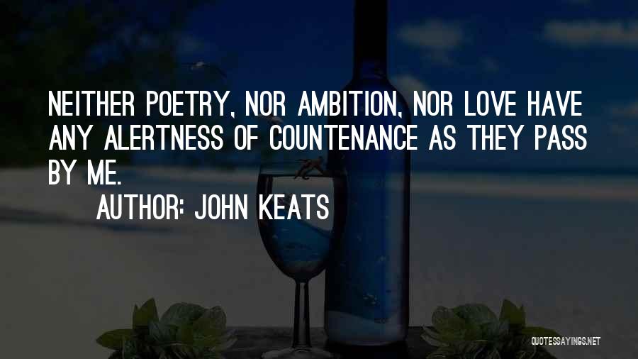 Alertness Quotes By John Keats