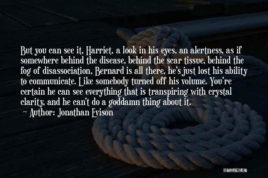 Alertness Quotes By Jonathan Evison