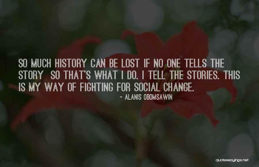 Alessi Quotes By Alanis Obomsawin Alessi Quotes By Alanis Obomsawin