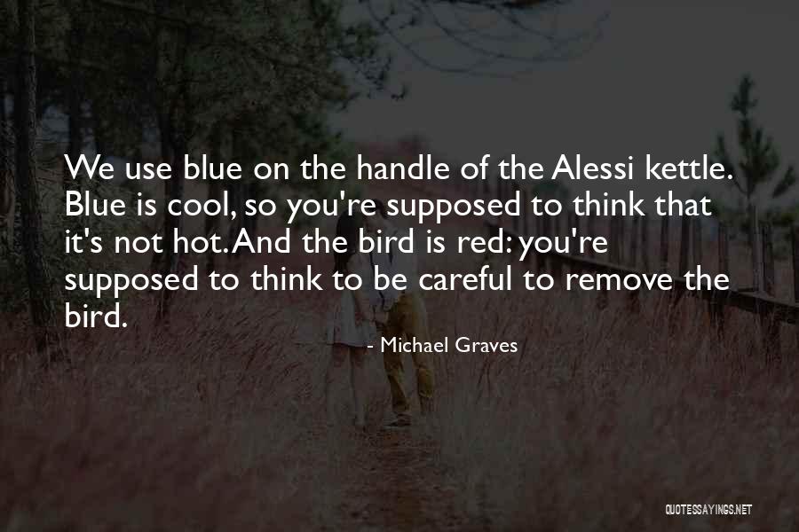Alessi Quotes By Michael Graves Alessi Quotes By Michael Graves