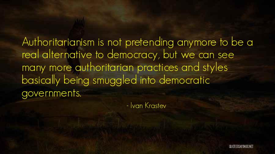 Aletargante Quotes By Ivan Krastev Aletargante Quotes By Ivan Krastev