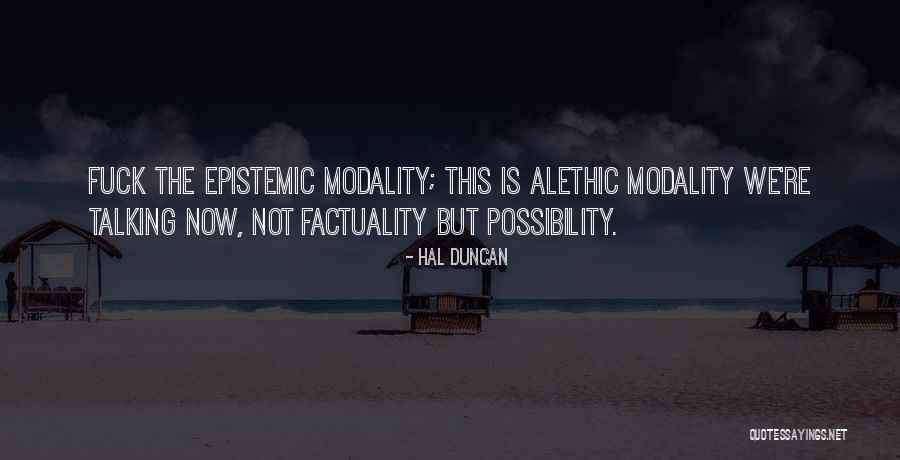 Alethic Quotes By Hal Duncan Alethic Quotes By Hal Duncan