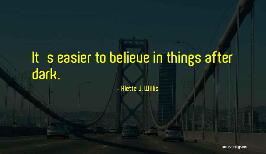 Alette Willis Quotes By Alette J. Willis Alette Willis Quotes By Alette J. Willis