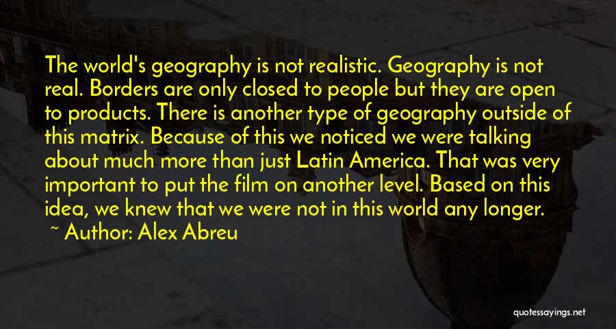 Alex Abreu Quotes 500377