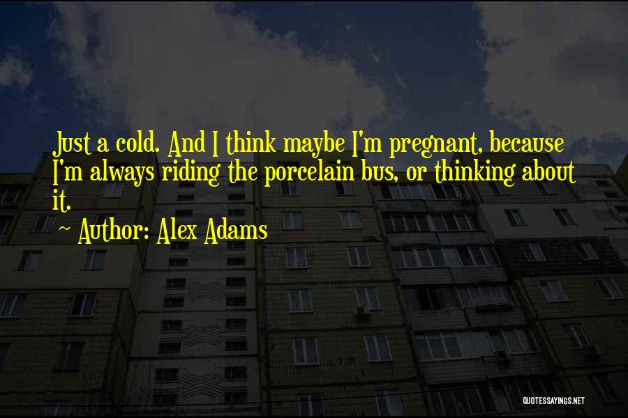 Alex Adams Quotes 1484207