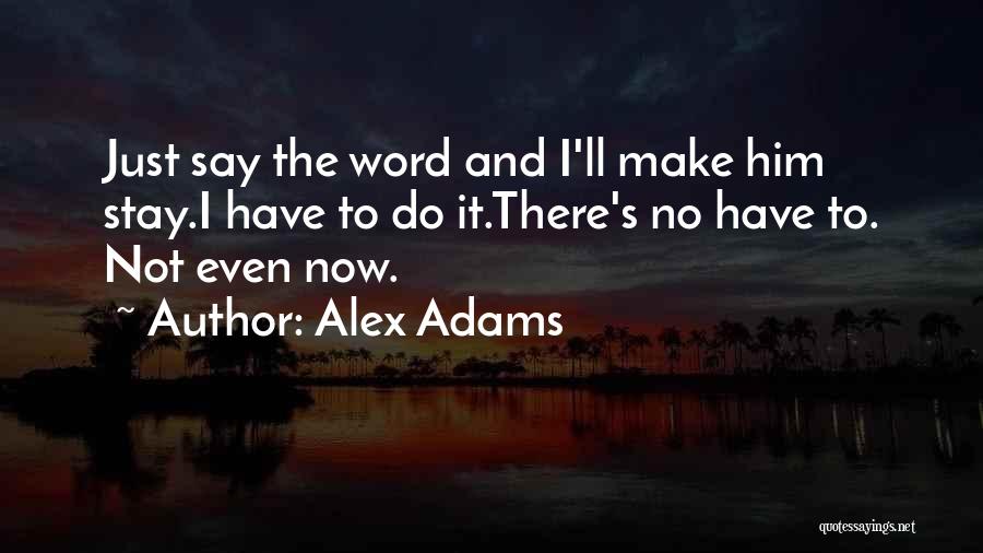 Alex Adams Quotes 1582990