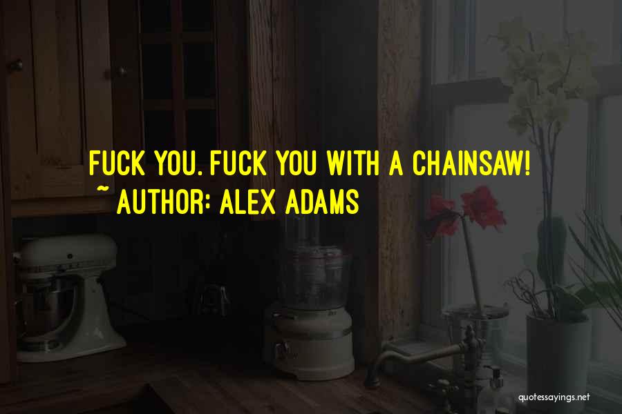 Alex Adams Quotes 1609227